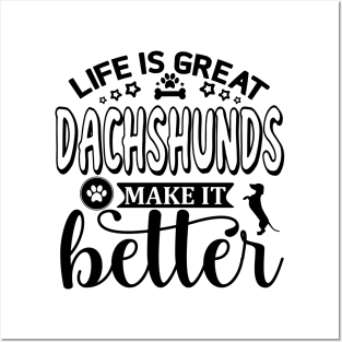 Life Is Great, Dachshunds Make It Better (black) Posters and Art